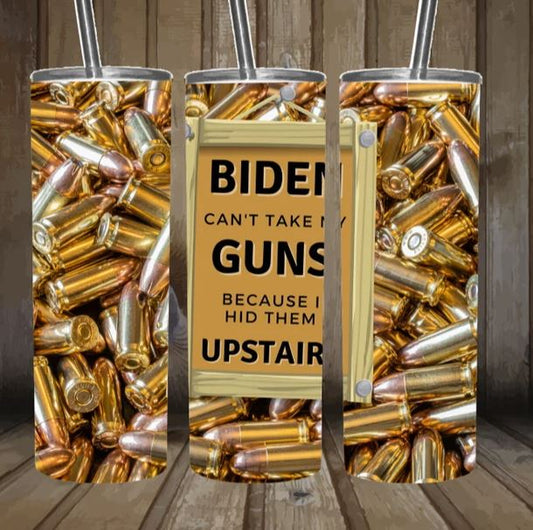 Biden Can't take my Guns 20 oz Tumbler